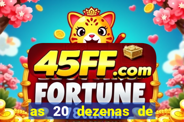 as 20 dezenas de ouro da dupla sena